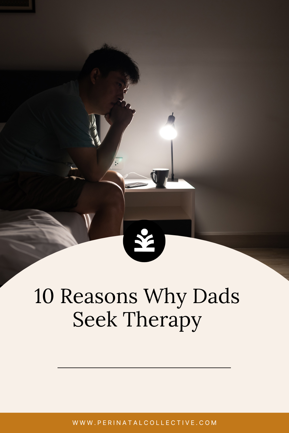 10 Reasons Why Dads Seek Therapy | Perinatal Collective